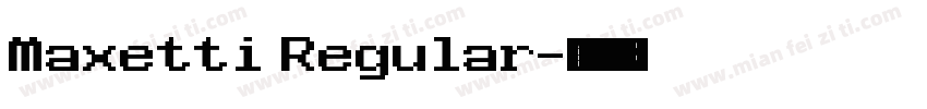 Maxetti Regular字体转换
